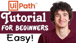 UiPath Tutorial For Beginners | How To Use UiPath