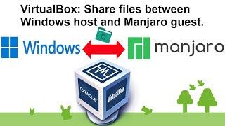 Virtualbox: Share files between Windows Host and Manjaro Guest