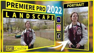 Landscape to Portrait in Premiere  Pro 2022 | KaiCreative