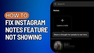 How to Fix Instagram Notes Feature NOT Showing (2023)