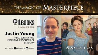 The Magic of Masterpiece – “Sanditon” Filmmaker Talk with Justin Young