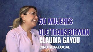 Claudia Gayou. 50 Mujeres que transforman 2025