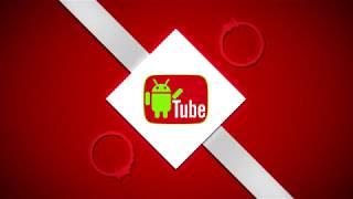 Opening Android Tube