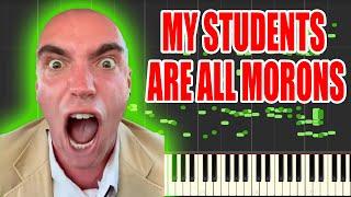 MY STUDENTS ARE ALL MORONS but it's MIDI (Auditory Illusion) | MY STUDENTS ALL MORONS Piano sound