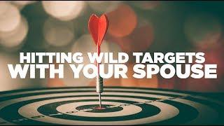 Hitting Wild Targets with Your Spouse - The G&E Show