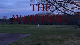 THE WATCHER PT 2 A Fresh Production