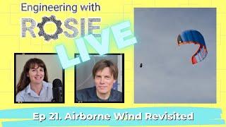 Airborne Wind Energy With Dr Roland Schmehl | Engineering with Rosie Live Ep. 21