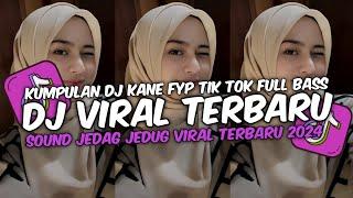 DJ VIRAL TERBARU 2024 FULL BASS JEDAG JEDUG MENGKANE FYP TIKTOK