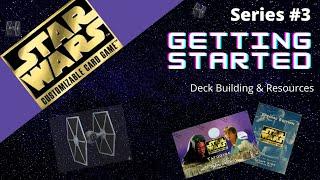 Star Wars CCG - Guide for New Players and Beginners - Part 3!