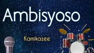 Ambisyoso - Kamikazee (KARAOKE VERSION)