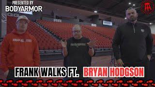 Frank Walks Episode 45: Bryan Hodgson presented by BODYARMOR