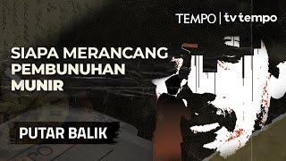 Jejak Intelijen dalam Pembunuhan Munir | PUTAR BALIK