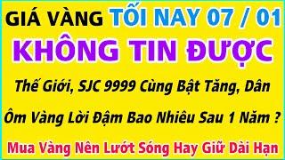 Giá vàng hôm nay 9999 ngày 7/1/2025 | GIÁ VÀNG MỚI NHẤT || Xem bảng giá vàng SJC 9999 24K 18K 10K