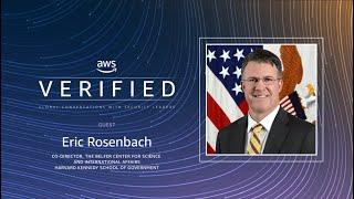 A conversation with Eric Rosenbach of Harvard University’s Belfer Center | AWS Verified