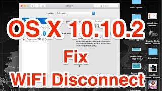 Fix for OS X 10.10.2 WiFi Disconnect Issue