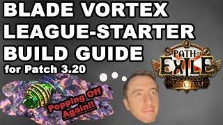 Blade Vortex POE 3.20 League Starter Build Guide for The Forbidden Sanctum