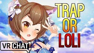 [ VR Chat ] Trap or Loli (Virtual Reality Funny & Best Moments)