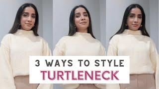 3 Ways to Style Turtleneck  |  Faiza Inam