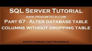 Alter database table columns without dropping table   Part 67