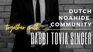 Rabbi Tovia Singer & Dutch Noahide Community Q&A