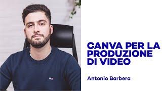 Carriere.it - Canva per la produzione di video - Antonio Barbera