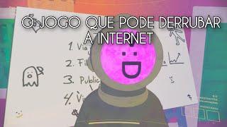 O JOGO QUE PODE DOMINAR A INTERNET!