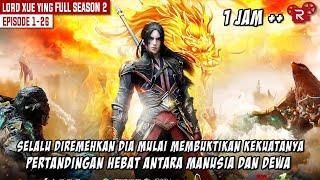 FULL SEASON 2 | TURNAMEN PARA DEWA TEMPAT PEMBUKTIAN KEKUATAN | ALUR CERITA FILM LORD XUE YING