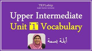 Unit 1 - Vocabulary - Upper Intermediate Level