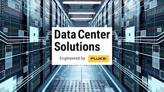 Data Center Solutions Engineered by Fluke