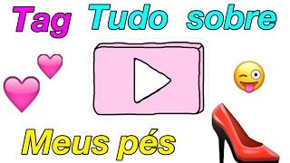 TAG ; TUDO SOBRE MEUS PÉS 