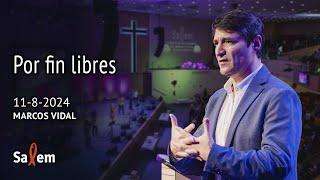 2024-08-11 | Marcos Vidal  | "Por fin libres" |  Iglesia Salem Madrid