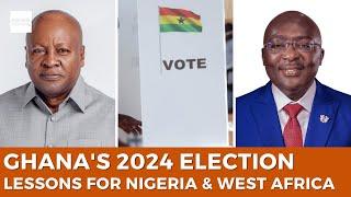 Ghana's 2024 Election Results: What Nigeria and West Africa Can Learn