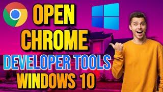 How to Open Chrome Developer Tools on Windows 10