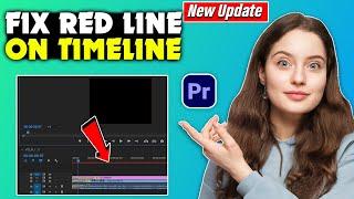 How To Fix Red line on timeline In Premiere pro (100% Solved)