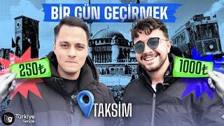 250 TL VS 1000 TL İLE İSTANBUL TAKSİM’DE BİR GÜN!