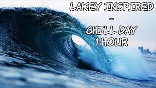 LAKEY INSPIRED - Chill Day - [1 Hour] [No Copyright Vlog Music]