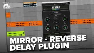 Designing EPIC Reverse Delays using MIRROR Plugin!