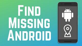 How to Find a Lost or Stolen Android Phone