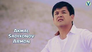 Akmal Sadixonov - Armon | Акмал Садихонов - Армон