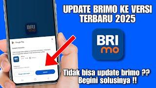 Cara Mudah Update Brimo Ke Versi Terbaru 2025 - Mengatasi Tidak Bisa Update Brimo