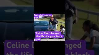 BLACK BIRL HELPED CELINE DION (stranger) WITH FLAT TIRE, WHAT HAPPENED NEXT CHANGED HER LIFE FOREVER