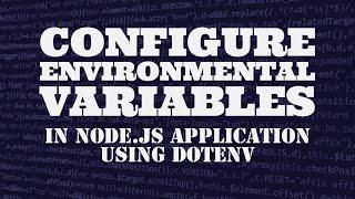 How To Use Dotenv To Configure Your Nodejs Environment