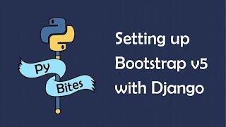 How to use Bootstrap with Django (walk-through adding it to an existing project)