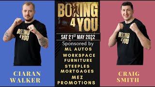 CIARAN WALKER  -V-  CRAIG SMITH -  LEFT JAB PROMOTIONS