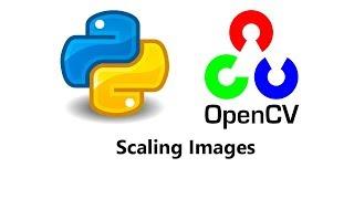 Computer Vision with Python and OpenCV - Scaling Operation on an Image