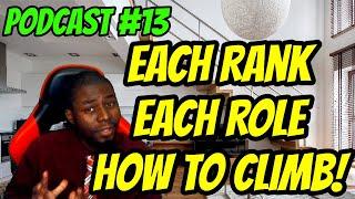 How To Climb Out Of Each Rank With Each Role! Coach Blaker's Podcast #13