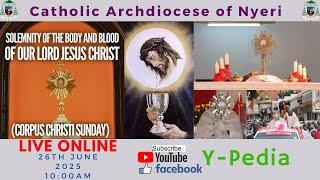 Solemnity of the Blood and Body of Our Lord Jesus| Corpus Christi at Our Lady of Consolata Cathedral