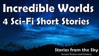 4 Sci-Fi Short Stories about Incredible Worlds