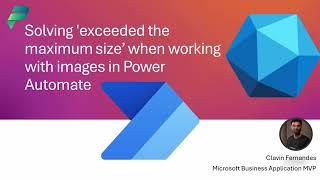 Solving 'exceeded the maximum size’ when working with images in Power Automate