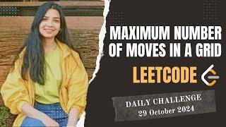 2684. Maximum Number of Moves in a Grid | Leetcode Daily (POTD) 29 Oct 2024 | Java